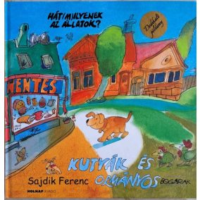 DEDIKÁLT -  Sajdik Ferenc: Kutyák és ormányos bogarak DEDIKÁLT -  Sajdik Ferenc: Kutyák és ormányos bogarak