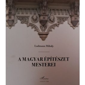 A magyar építészet mesterei  A magyar építészet mesterei