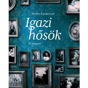 DEDIKÁLT-Igazi hősök - 33 magyar