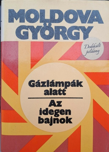 DEDIKÁLT-Gázlámpák alatt/Az idegen bajnok