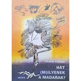 DEDIKÁLT - Sajdik Ferenc: Hát (m)ilyenek a madarak?  DEDIKÁLT - Sajdik Ferenc: Hát (m)ilyenek a madarak?