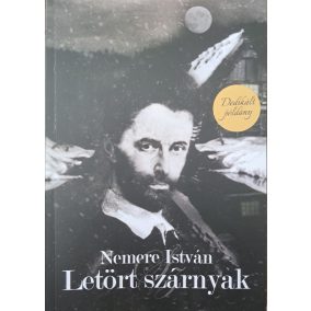 DEDIKÁLT - Nemere István: Letört szárnyak (DEDIKÁLT, sorszámozott példány)   DEDIKÁLT - Nemere István: Letört szárnyak (DEDIKÁLT, sorszámozott példány)