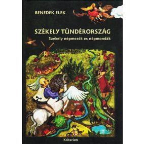Székely tündéroszág - Székely népmesék és népmondák   Székely tündéroszág - Székely népmesék és népmondák