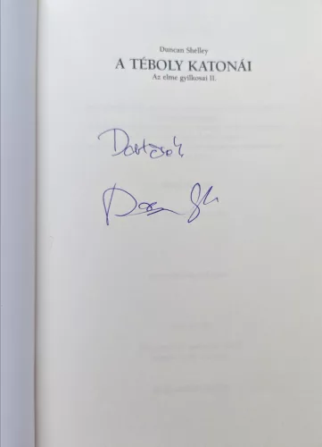 DEDIKÁLT- Duncan Shelley: Az elme gyilkosai 2. A téboly katonái