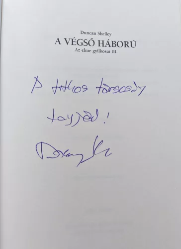 DEDIKÁLT- Duncan Shelley: Az elme gyilkosai 3. A végső háború