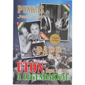 DEDIKÁLT-Úton a legendákkal Puskás "Pancho" Öcsivel és Papp Lacival   DEDIKÁLT-Úton a legendákkal Puskás "Pancho" Öcsivel és Papp Lacival