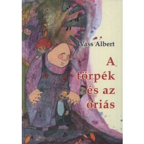 Wass Albert: A törpék és az óriás Wass Albert: A törpék és az óriás