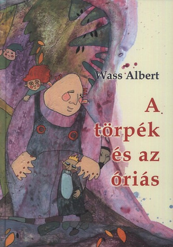 Wass Albert: A törpék és az óriás