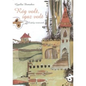 Gyallai Domokos: Rég volt igaz volt