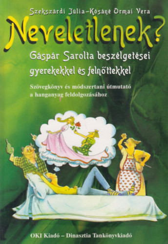 Neveletlenek? Gáspár Sarolta beszélgetései gyerekekkel és felnőttekkel könyv +2CD-ROM