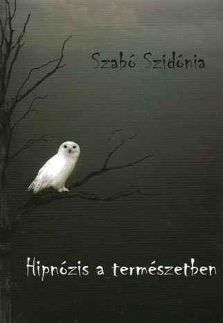 Szabó Szidónia: Hipnózis a természetben