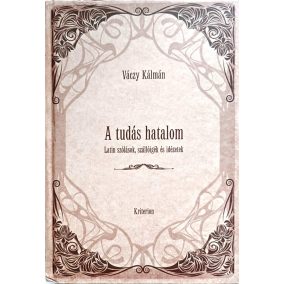Váczy Kálmán: A tudás hatalom Váczy Kálmán: A tudás hatalom