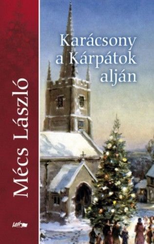 Mécs László: Karácsony a Kárpátok alján 