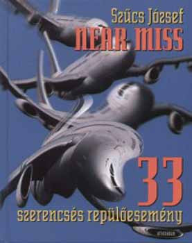 Szűcs József: Near miss - 33 szerencsés repülőesemény