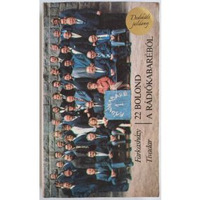 DEDIKÁLT-  Farkasházy Tivadar: 22 bolond a rádiókabaréból   DEDIKÁLT-  Farkasházy Tivadar: 22 bolond a rádiókabaréból