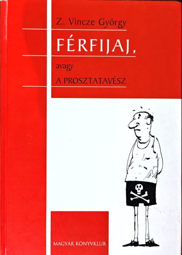 Z. Vincze György: Férfijaj, avagy a prosztatavész