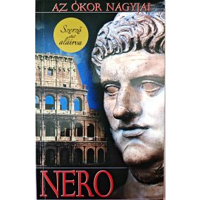DEDIKÁLT - Nemere István: Az ókor nagyjai - Nero DEDIKÁLT - Nemere István: Az ókor nagyjai - Nero