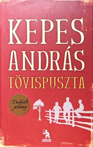 DEDIKÁLT - Kepes András: Tövispuszta 