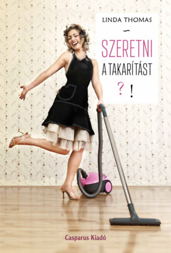 Linda Thomas: Szeretni a takarítást?!