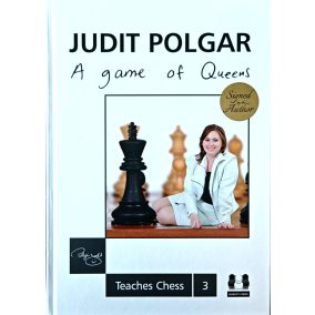 DEDIKÁLT  - Polgár Judit: A game of Queens - Teaches Chess 3   DEDIKÁLT  - Polgár Judit: A game of Queens - Teaches Chess 3