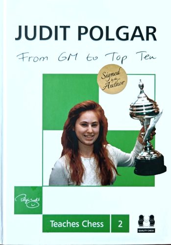 BCB00498	DEDIKÁLT  - Polgár Judit: From GM to Top Ten - Teaches Chess 2