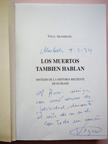 DEDIKLÁLT- Vega Aramburu: Los muertos también hablan: Síntesis de la historia reciente de Euskadi (spanyol nyelvű)