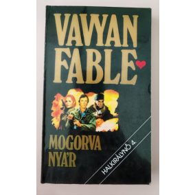 Vavyan Fable: Holdkirálynő 4. Mogorva nyár Vavyan Fable: Holdkirálynő 4. Mogorva nyár