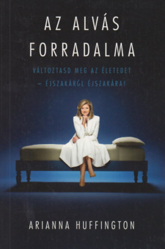 Arianna Huffington:  Az alvás forradalma