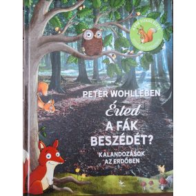 Érted a fák beszédét? - Kalandozások az erdőben Érted a fák beszédét? - Kalandozások az erdőben