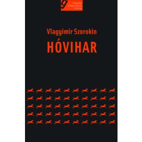 Vlagyimir Szorokin: Hóvihar Vlagyimir Szorokin: Hóvihar