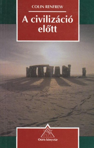 Colin Renfrew: A civilizáció előtt