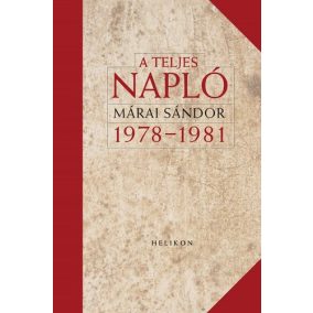 Márai Sándor A teljes napló 1978-81 Márai Sándor A teljes napló 1978-81