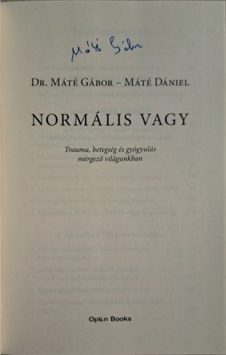 DEDIKÁLT- Dr. Máté Gábor, Máté Dániel: Normális vagy - trauma betegség gyógyulás
