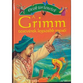 A Grimm testvérek legszebb meséi A Grimm testvérek legszebb meséi