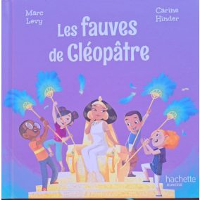 Marc Lévy: Les Fauves de Cléopâtre - Collection Le Club des Aventuriers de l'Histoire  (francia nyelvű)   Marc Lévy: Les Fauves de Cléopâtre - Collection Le Club des Aventuriers de l'Histoire  (francia nyelvű)