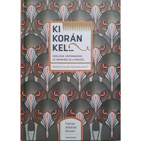 Ki korán kel…Szólások, közmondások az aranyról és a pénzről   Ki korán kel…Szólások, közmondások az aranyról és a pénzről