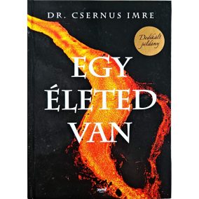 DEDIKÁLT - Dr.Csernus Imre: Egy életed van DEDIKÁLT - Dr.Csernus Imre: Egy életed van