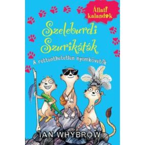   Ian Whybrow: Szeleburdi szurikáták - A rettenthetetlen nyomkövetők