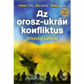 DEDIKÁLT - Az orosz-ukrán konfliktus történelmi háttérrel   DEDIKÁLT - Az orosz-ukrán konfliktus történelmi háttérrel
