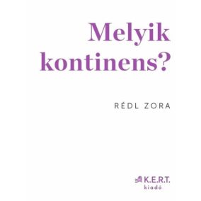 Rédl Zora: Melyik kontinens? Rédl Zora: Melyik kontinens?