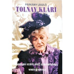 Párkány László:  Tolnay Klári - Egyes szám első személyben   Párkány László:  Tolnay Klári - Egyes szám első személyben