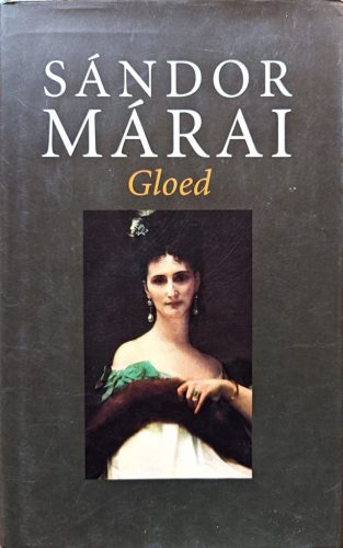 Márai Sándor: Gloed  ("A gyertyák csonkig égnek") (holland nyelvű)
