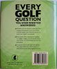  Every Golf Question You Ever Wanted Answered: How to Increase Your Knowledge and Improve Your Game 