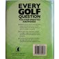 Every Golf Question You Ever Wanted Answered: How to Increase Your Knowledge and Improve Your Game