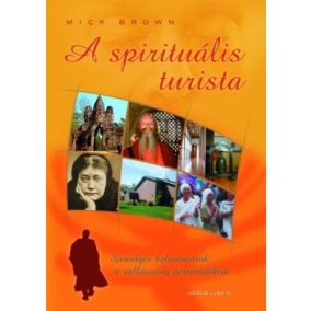 Mick Brown: A spirituális turista Mick Brown: A spirituális turista