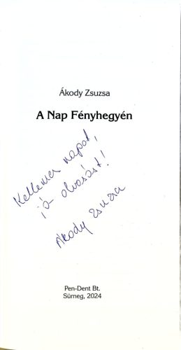 DEDIKÁLT - Ákody Zsuzsa: A Nap Fényhegyén