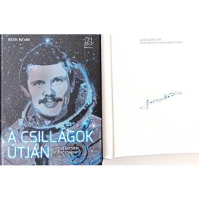 DEDIKÁLT - Tőrös István: A csillagok útján - Farkas Bertalan, az első magyar űrhajós   DEDIKÁLT - Tőrös István: A csillagok útján - Farkas Bertalan, az első magyar űrhajós