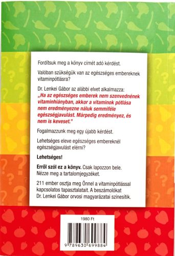 DEDIKÁLT -Lenkei Gábor:  Miért van szükségük az egészséges embereknek vitaminpótlásra?