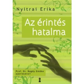 Nyitrai Erika Az ​érintés hatalma