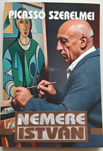 Nemere István: Picasso szerelmei